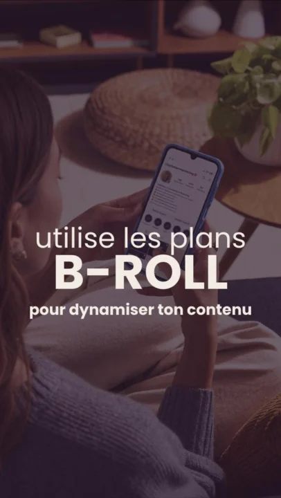 Tu connaissais les plan b-roll ? Un mot un peu fancy mais super utile…